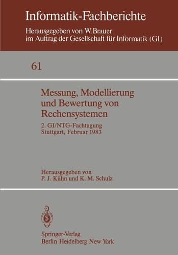 Messung, Modellierung und Bewertung von Rechensystemen 2. GI/NTG-Fachtagung Stuttgart, 21.–23. Februar 1983