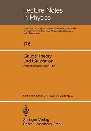 Gauge Theory and Gravitation Proceedings of the International Symposium on Gauge Theory and Gravitation (g & G) Held at Tezukayama University Nara, Japan, August 20–24, 1982