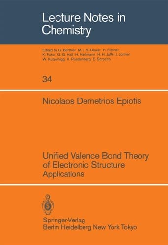 Unified Valence Bond Theory of Electronic Structure: Applications (Lecture Notes in Chemistry, 34)