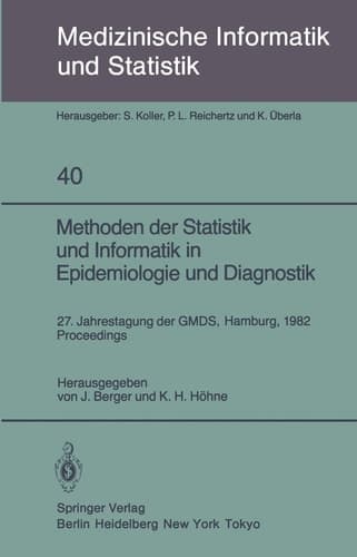 Methoden der Statistik und Informatik in Epidemiologie und Diagnostik 27. Jahrestagung der GMDS Hamburg, 27.–29. September 1982 Proceedings