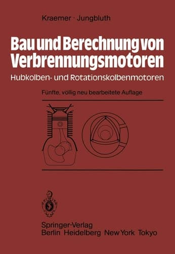 Bau und Berechnung von Verbrennungsmotoren Hubkolben- und Rotationskolbenmotoren