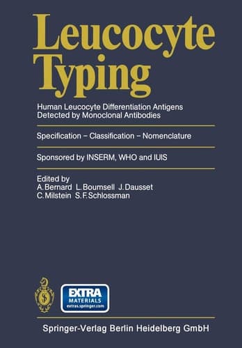 Leucocyte Typing Human Leucocyte Differentiation Antigens Detected by Monoclonal Antibodies. Specification - Classification - Nomenclature / Typage leucocytaire Antigenes de differenciation leucocytaire humains reveles par lesanticorps monoclonaux: Rapports des etudes com