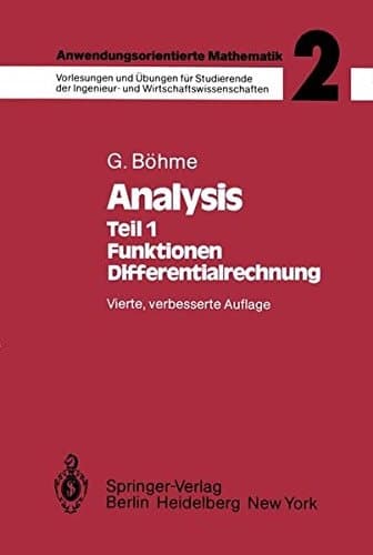 Anwendungsorientierte Mathematik Analysis. - Teil 1. Funktionen, Differentialrechnung / Gert Böhme. Bd. 2