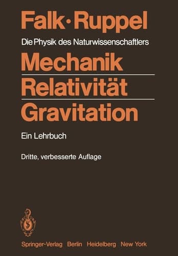 Mechanik, Relativität, Gravitation Die Physik des Naturwissenschaftlers