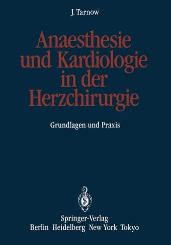 Anaesthesie und Kardiologie in der Herzchirurgie Grundlagen und Praxis