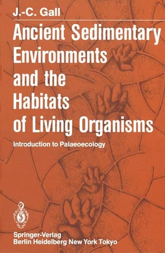 Ancient Sedimentary Environments and the Habitats of Living Organisms Introduction to Palaeoecology