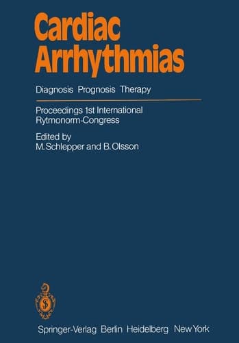 Cardiac Arrhythmias Diagnosis Prognosis Therapy Proceedings 1st International Rytmonorm-Congress