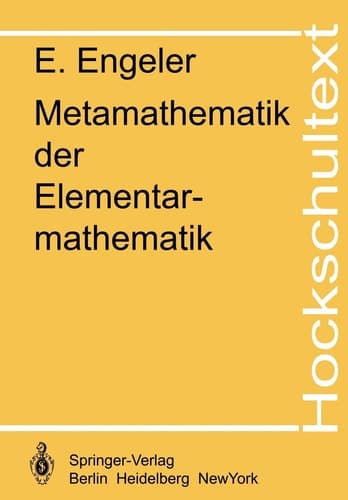 Metamathematik der Elementarmathematik (Hochschultext) (German Edition)