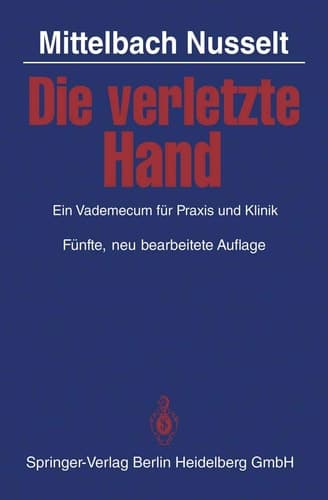 Die verletzte Hand Ein Vademecum für Praxis und Klinik