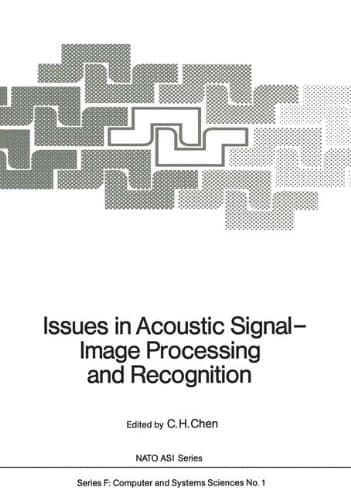 Issues in Acoustic Signal - Image Processing and Recognition (NATO ASI Series / Computer and Systems Sciences)