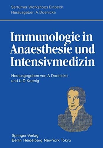 Immunologie in Anaesthesie und Intensivmedizin Eine kritische Bestandsaufnahme. Herrn Professor Dr. Hans Bergmann zum 60. Geburtstag gewidmet
