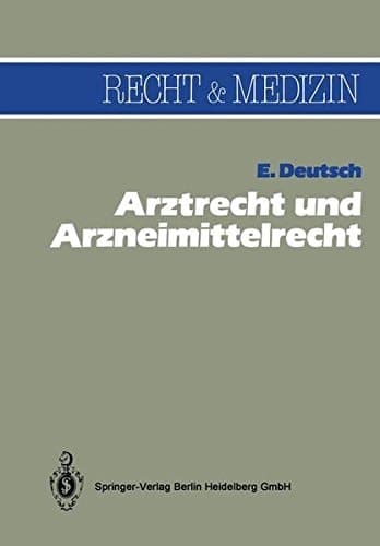 Arztrecht und Arzneimittelrecht Eine zusammenfassende Darstellung mit Fallbeispielen und Texten