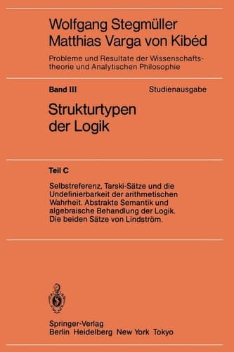Selbstreferenz, Tarski-Sätze und die Undefinierbarkeit der arithmetischen Wahrheit. Abstrakte Semantik und algebraische Behandlung der Logik. Die beiden Sätze von Lindström