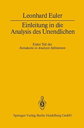 Einleitung in die Analysis des Unendlichen Erster Teil