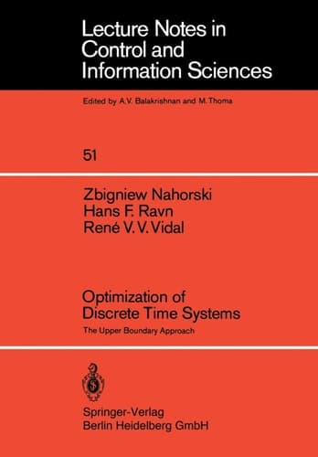 Optimization of Discrete Time Systems: The Upper Boundary Approach (Lecture Notes in Control and Information Sciences, 51)