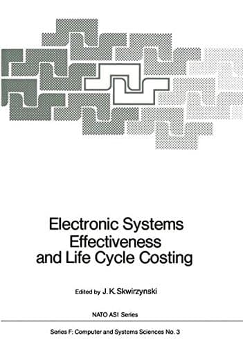 Electronic Systems Effectiveness and Life Cycle Costing (Nato ASI Subseries F:)