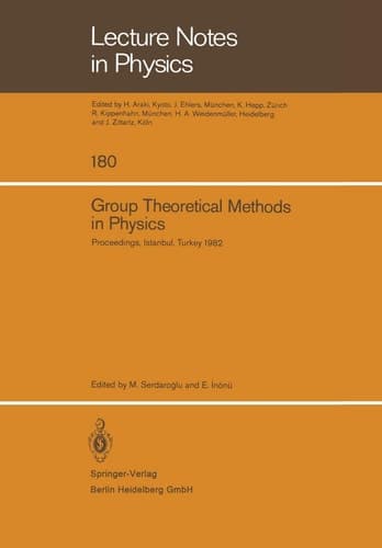 Group Theoretical Methods in Physics: Proceedings of the XIth International Colloquium Held at Boğaziçi University, Istanbul, Turkey, August 23–28, 1982 (Lecture Notes in Physics, 180)