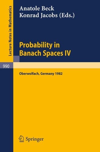 Probability in Banach Spaces IV Proceedings of the Seminar Held in Oberwolfach, FRG, July 1982