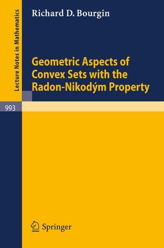 Geometric Aspects of Convex Sets with the Radon-Nikodym Property (Lecture Notes in Mathematics, 993)