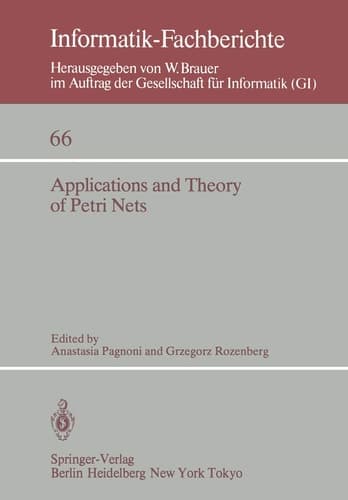 Applications and Theory of Petri Nets: Selected Papers from the 3rd European Workshop on Applications and Theory of Petri Nets Varenna, Italy, ... GI, and EATCS) (Informatik-Fachberichte, 66)