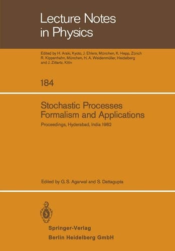Stochastic Processes, Formalism and Applications: Proceedings of the Winter School Held at the University of Hyderabad, India, December 15–24, 1982 (Lecture Notes in Physics, 184)