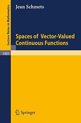 Spaces of Vector-Valued Continuous Functions (Lecture Notes in Mathematics, 1003)