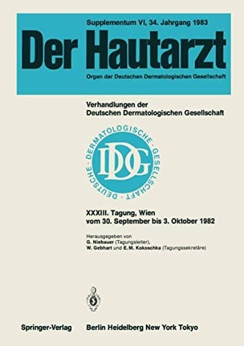 Verhandlungen der Deutschen Dermatologischen Gesellschaft Tagung gehalten in Wien vom 30. September bis 3. Oktober 1982