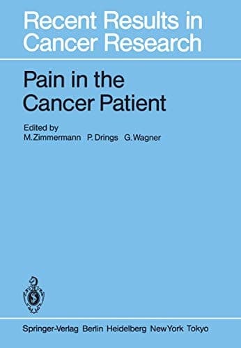 Pain in the Cancer Patient Pathogenesis, Diagnosis and Therapy