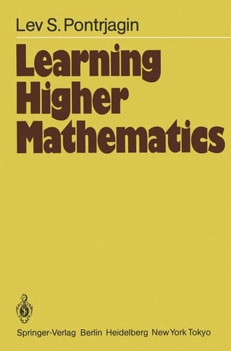 Learning Higher Mathematics: Part I: The Method of Coordinates Part II: Analysis of the Infinitely Small (Springer Series in Soviet Mathematics)