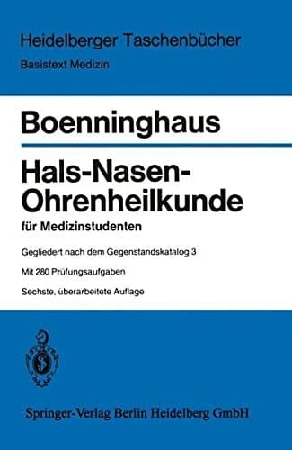 Hals-Nasen-Ohrenheilkunde für Medizinstudenten gegliedert nach dem 1979 erschienenen Gegenstandskatalog 3 ; im Anhang 280 Prüfungsaufgaben
