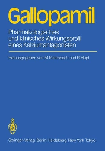Gallopamil Pharmakologisches und klinisches Wirkungsprofil eines Kalziumantagonisten