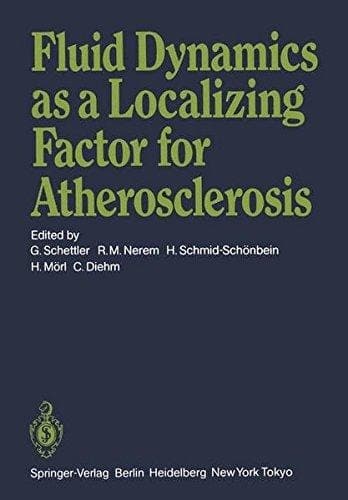 Fluid Dynamics as a Localizing Factor for Atherosclerosis The Proceedings of a Symposium Held at Heidelberg, FRG, June 18–20, 1982