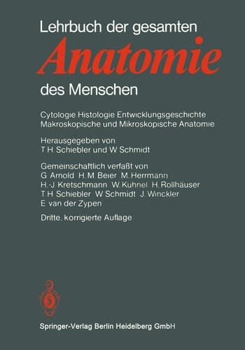 Lehrbuch der gesamten Anatomie des Menschen Cytologie Histologie Entwicklungsgeschichte Makroskopische und Mikroskopische Anatomie