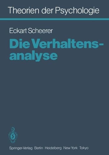 Theorien der Psychologie Band 6: Die Verhaltensanalyse