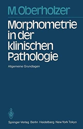 Morphometrie in der klinischen Pathologie Allgemeine Grundlagen