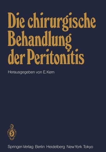 Die chirurgische Behandlung der Peritonitis Symposion veranstaltet von der Chirurgischen Universitätsklinik Würzburg am 15. 1. 1983