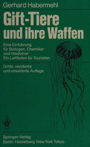 Gift-Tiere und Ihre Waffen Eine Einführung Für Biologen, Chemiker und Mediziner ein Leitfaden Für Touristen