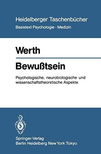 Bewußtsein Psychologische, neurobiologische und wissenschaftstheoretische Aspekte