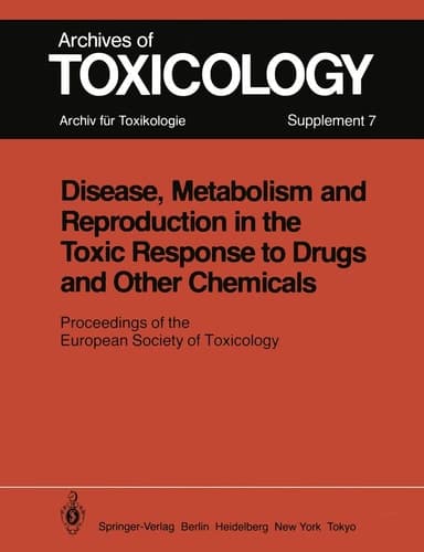 Disease, Metabolism and Reproduction in the Toxic Response to Drugs and Other Chemicals Proceedings of the European Society of Toxicology Meeting Held in Rome, March 28 – 30, 1983