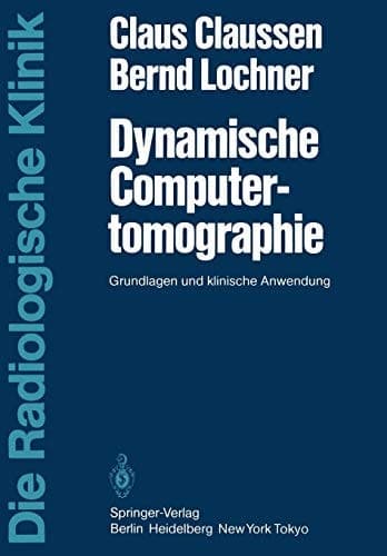 Dynamische Computertomographie Grundlagen und klinische Anwendung