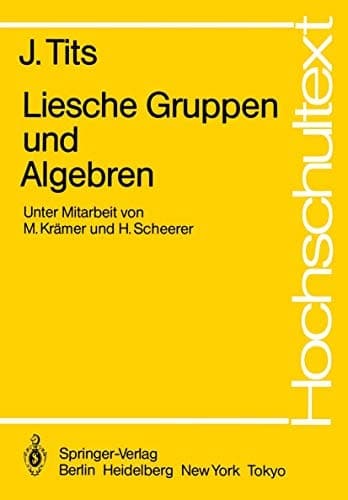 Liesche Gruppen und Algebren (Hochschultext) (German Edition)