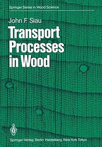 Transport Processes in Wood (Springer Series in Wood Science)