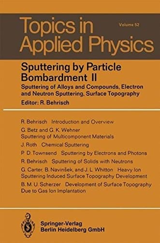 Sputtering by Particle Bombardment II Sputtering of Alloys and Compounds, Electron and Neutron Sputtering, Surface Topography