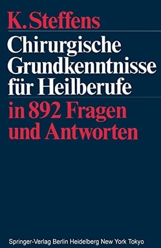 Chirurgische Grundkenntnisse für Heilberufe in 892 Fragen und Antworten