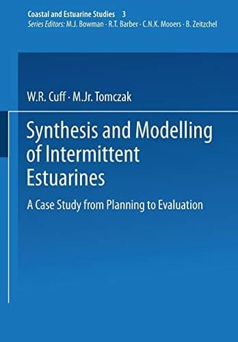 Synthesis and Modelling of Intermittent Estuaries: A Case Study from Planning to Evaluation (Coastal and Estuarine Studies, 3)