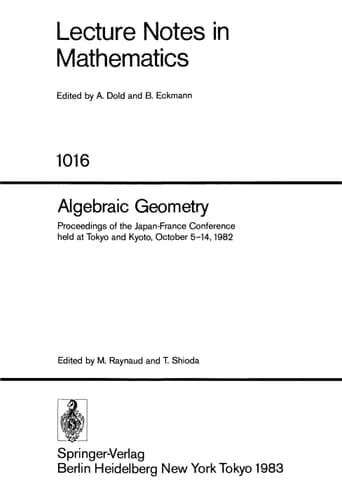 Algebraic Geometry: Proceedings of the Japan-France Conference held at Tokyo and Kyoto, October 5–14, 1982 (Lecture Notes in Mathematics, 1016) (English and French Edition)