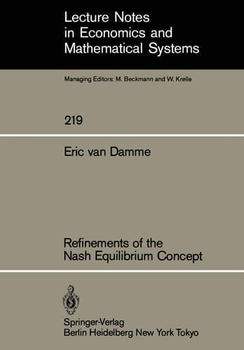 Refinements of the Nash Equilibrium Concept (Lecture Notes in Economics and Mathematical Systems, 219)