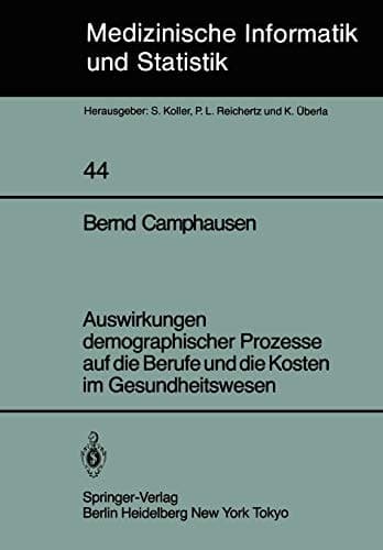 Auswirkungen demographischer Prozesse auf die Berufe und die Kosten im Gesundheitswesen Stand, Struktur und Entwicklung bis zum Jahre 2030