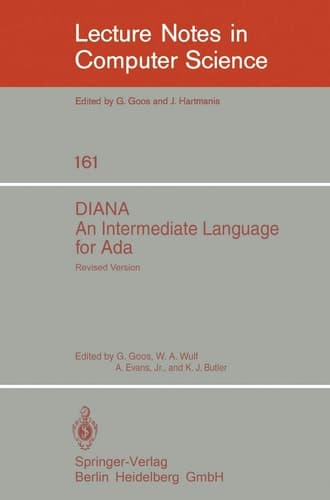 DIANA. An Intermediate Language for Ada: Revised Version (Lecture Notes in Computer Science, 161)
