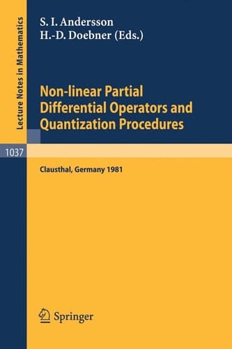 Non-linear Partial Differential Operators and Quantization Procedures: Proceedings of a Workshop held at Clausthal, Federal Republic of Germany, 1981 (Lecture Notes in Mathematics, 1037)